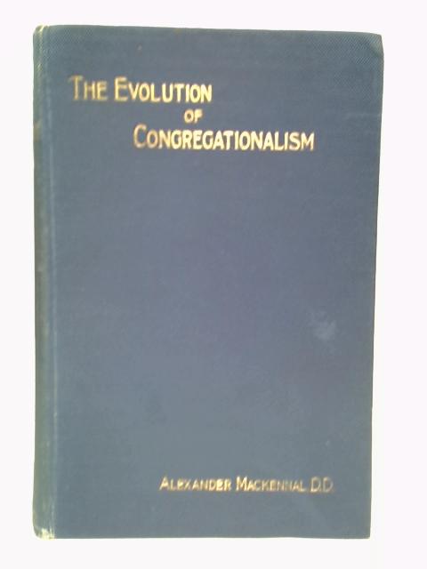 Sketches in The Evolution of English Congregationalism By Alexander Mackennal