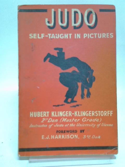 Judo self taught in pictures By Hubert Klinger-Klingerstorff