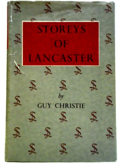 Storeys of Lancaster 1848-1964 By Guy Christie