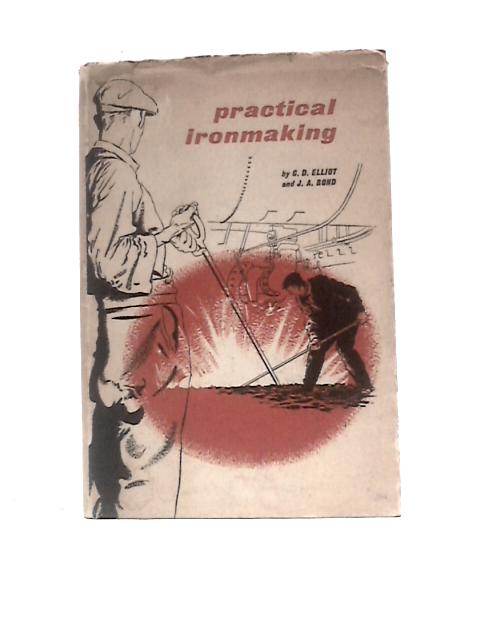 Practical Ironmaking. By G.D. Elliot and J.A. Bond