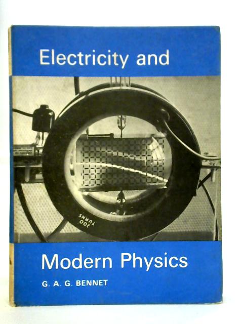 Electricity and Modern Physics By G. A. G. Bennet