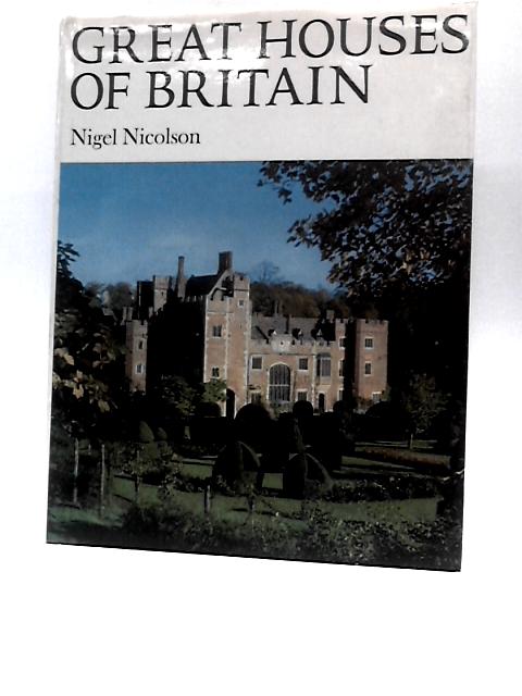 Great Houses of Britain By Nigel Nicolson