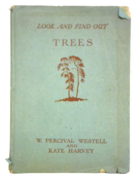 Look And Find Out: Book 1 - Trees By W. Percival Westell