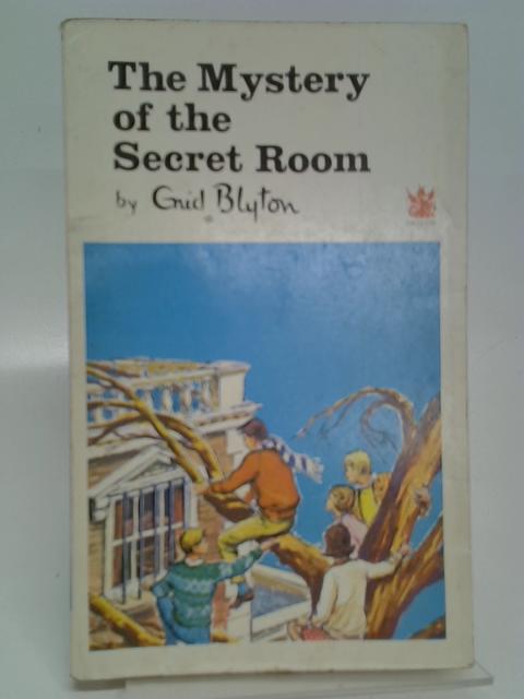 The Mystery of the Secret Room By Blyton, Enid