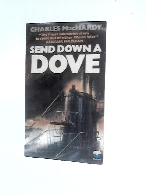 Send Down a Dove By Charles Machardy