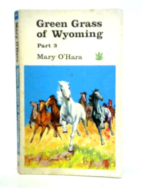 Green Grass of Wyoming, Part 3 By Mary O'Hara