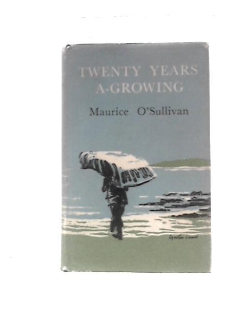 Twenty Years a-Growing By Maurice O'Sullivan