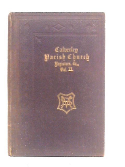 The Registers of the Parish Church of Calverley, in the West Riding of the County of York Volume II von Samuel Margerison