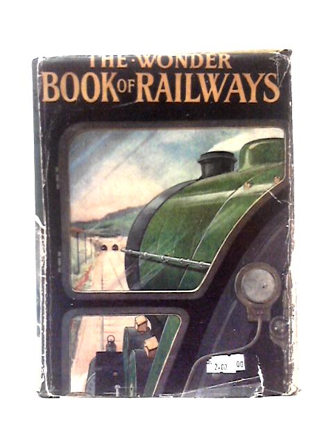 The Wonder Book Of Railways By Harry Golding