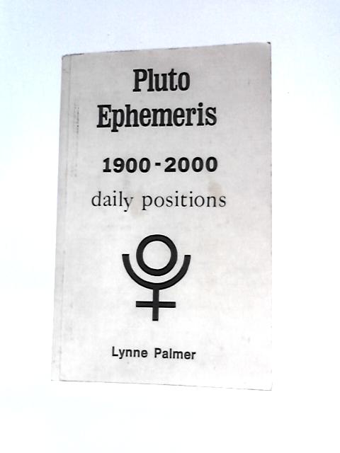 Pluto Ephemeris, 1900-2000: Daily Positions par Lynne Palmer