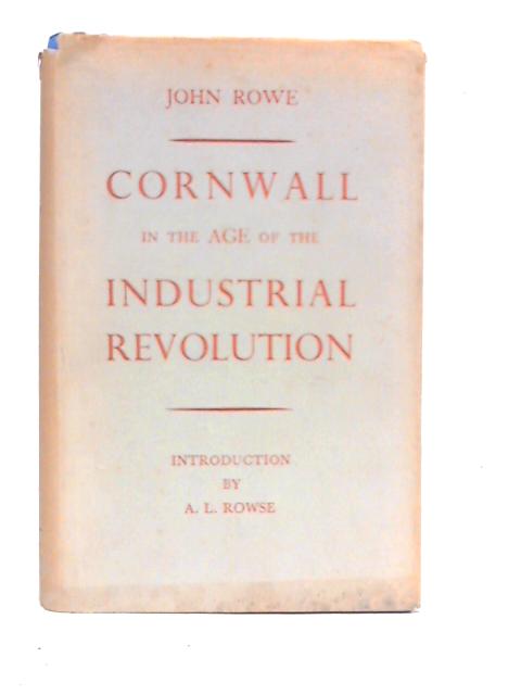 Cornwall in the Age of the Industrial Revolution von John Rowe