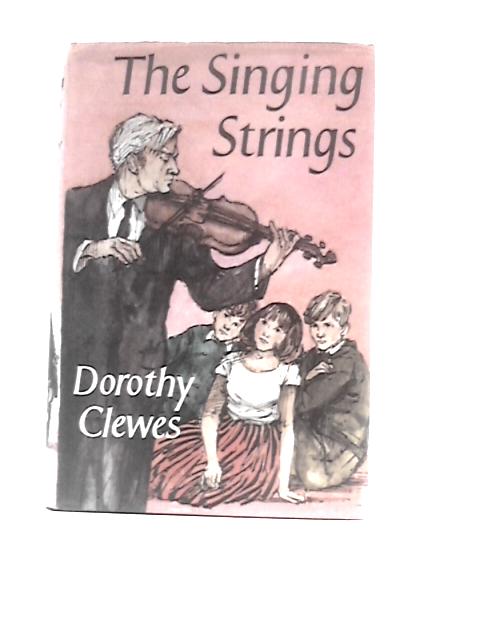 The Singing Strings By Dorothy Clewes