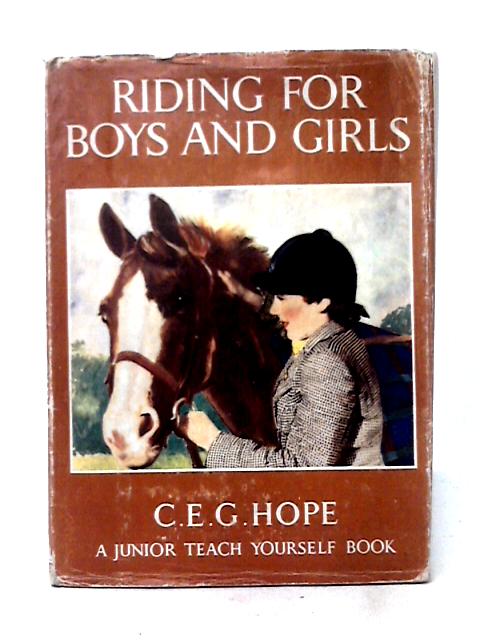 Riding for Boys and Girls By C. E. G. Hope