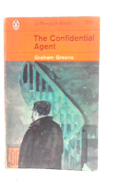 The Confidential Agent By Graham Greene