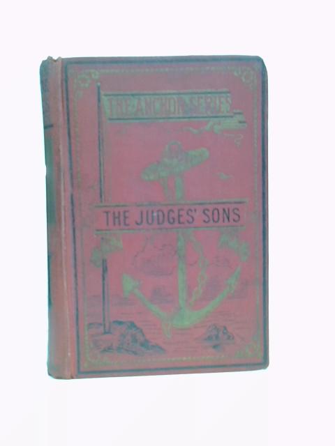 The Judge's Sons: A Story Of Wheat And Tares von Mrs E. D. Kendall