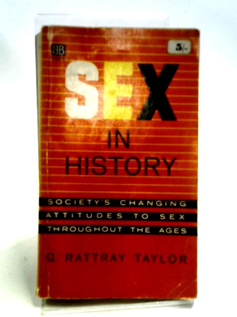 Sex In History By G. Rattray Taylor