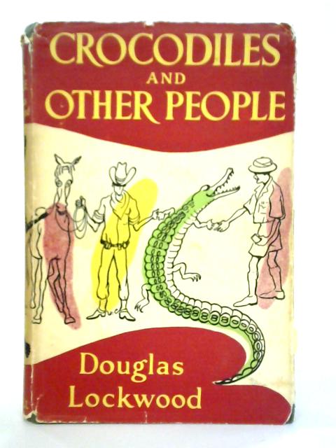 Crocodiles and Other People von Douglas Lockwood