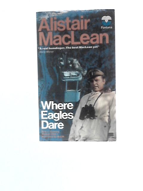 Where Eagles Dare By Alistair Maclean