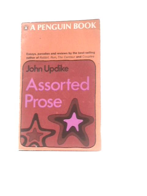 Assorted Prose (A Penguin Book) By John Updike