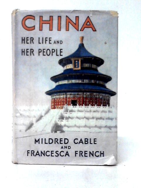 China Her Life & Her People von Mildred Cable & Francesca French