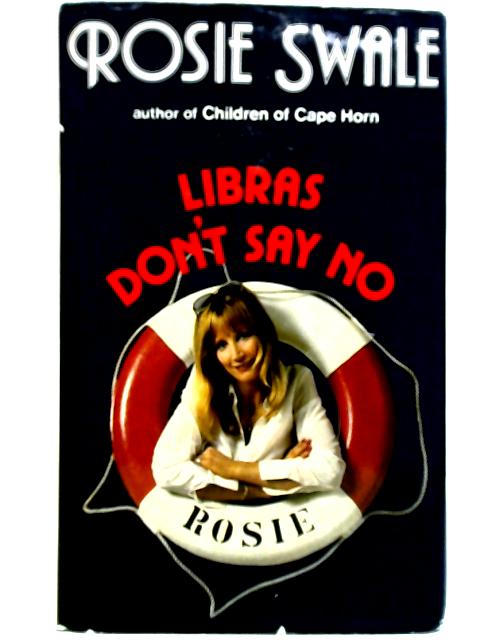 Libras Don't Say No By Rosie Swale