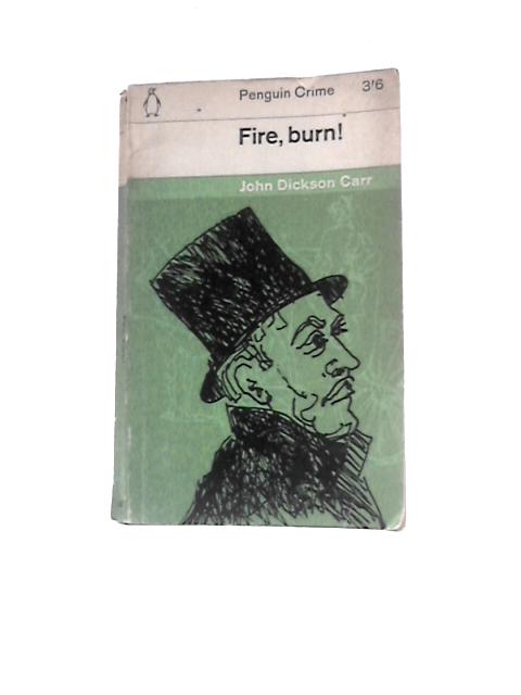 Fire, Burn! (Penguin Books. No. 1622) By John Dickson Carr