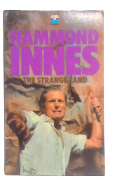 The Strange Land By Hammond Innes