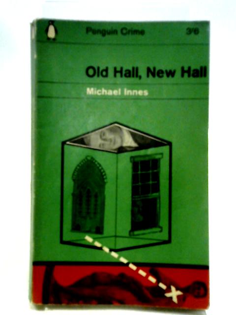 Old Hall, New Hall By Michael Innes