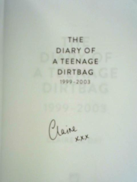 The Diary of a Teenage Dirtbag: 1999 - 2003 von Claire Le Day