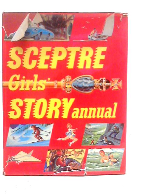 Sceptre: Girls' Story Annual By Various s