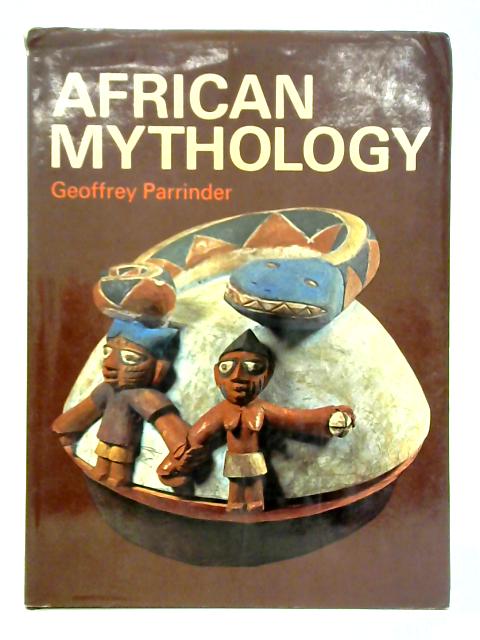African Mythology von Geoffrey Parrinder