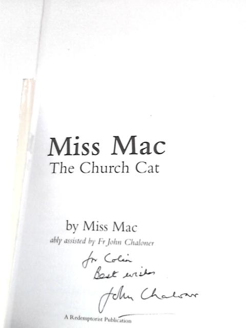 Miss Mac - the Church Cat: An Autobiography By John Chaloner