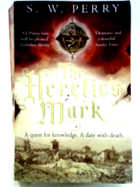 The Heretic's Mark: Volume 4 (The Jackdaw Mysteries 4) By S. W. Perry