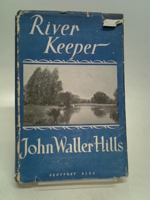 River Keeper By J.w. Hills