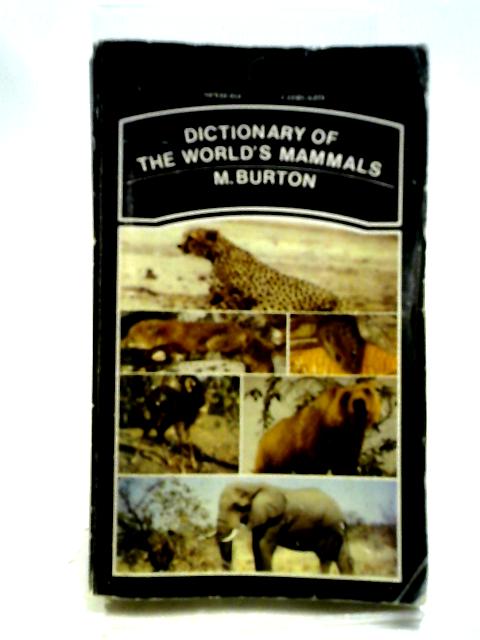 Dictionary of the World's Animals By Maurice Burton