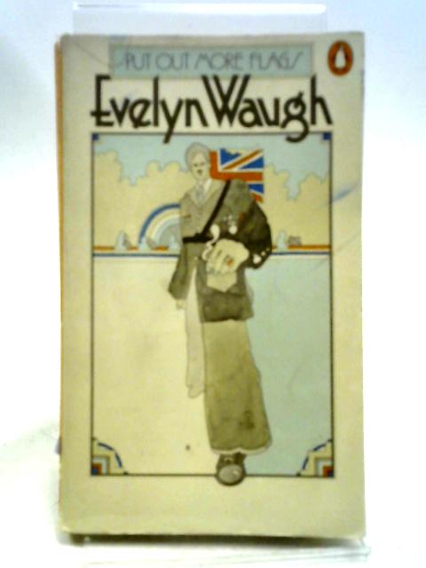 Put Out More Flags By Evelyn Waugh