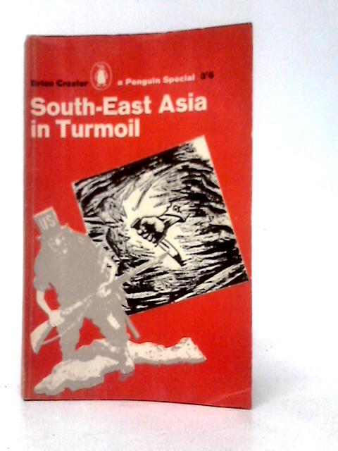 South-East Asia in Turmoil (Penguin Special) By Brian Crozier