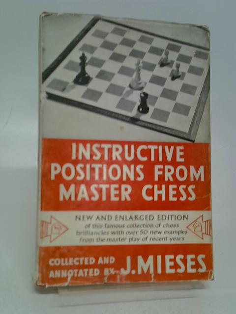 Instructive positions from master chess By Mieses, J.