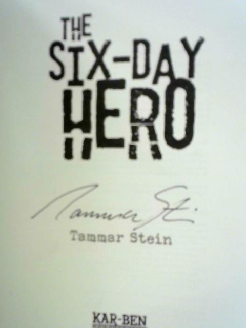 The Six-Day Hero By Tammar Stein