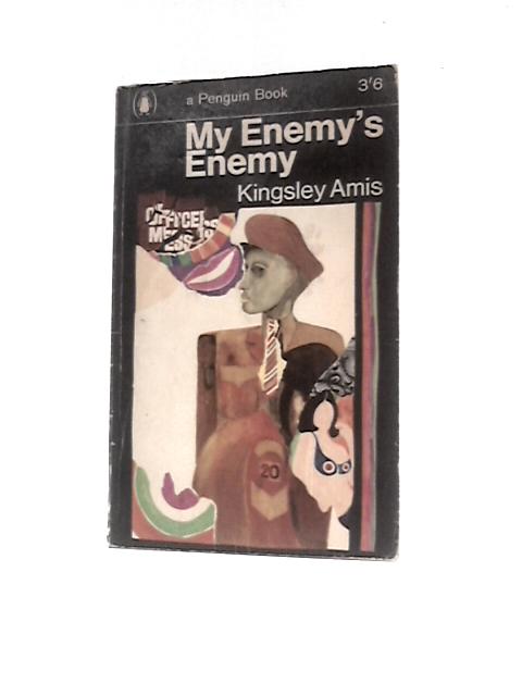 My Enemy's Enemy By Kingsley Amis