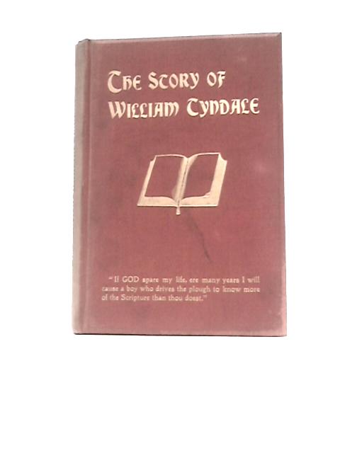 The Story of William Tyndale The Translator of the Bible von Charles Tylor