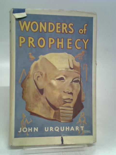 Wonders Of Prophecy. The Testimony Of Fulfilled Prediction To The Inspiration Of The Bible. By Urquhart, John.