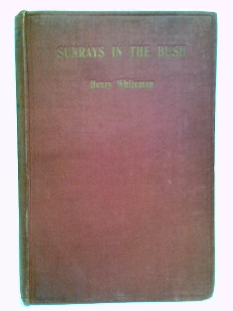 Sunrays in the Bush By Rev. Henry Whiteman