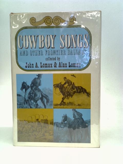 Cowboy Songs and Other Frontier Ballads: Revised and Enlarged von Lomax, John A.