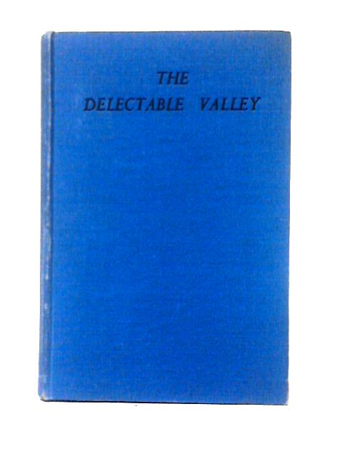 The Delectable Valley, Some Portraits of Bygone Monkton Combe By A. V. Owen