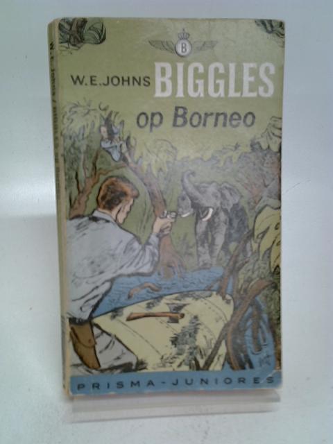 Biggles Op Borneo By W. E. Johns