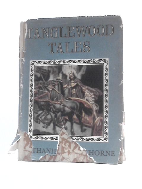 Tanglewood Tales (Children's Illustrated Classics S.) By Nathaniel Hawthorne