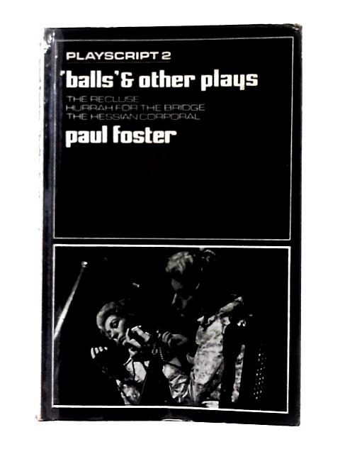 Balls and Other Plays (Playscripts S.) von Paul B. Foster