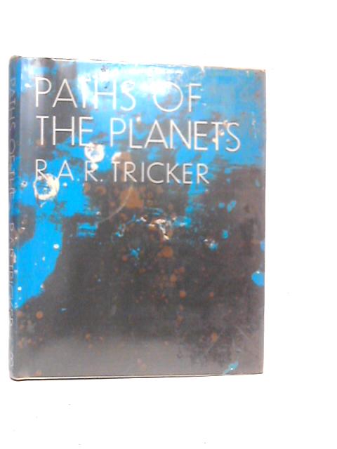 Paths of the Planets By R.A.R.Tricker