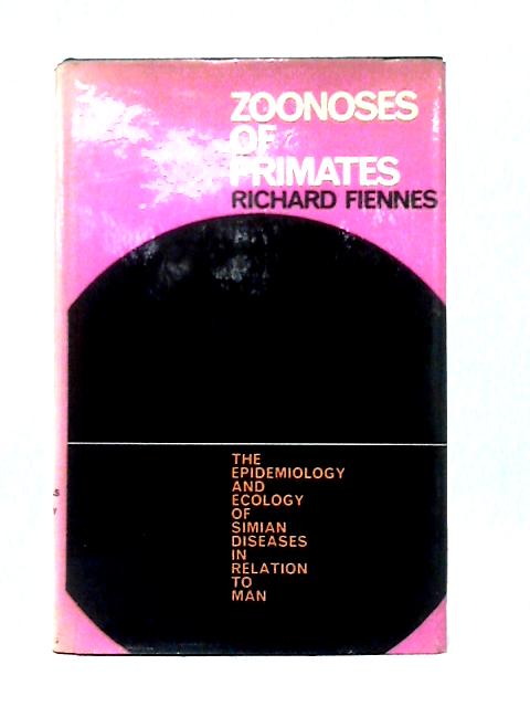 Zoonoses of Primates By Richard Fiennes